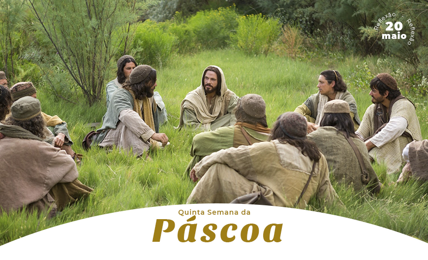 Sexta-feira, 5ª Semana da Páscoa: Reflexão do Evangelho
