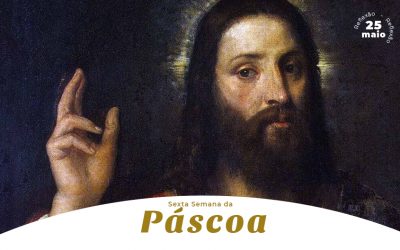 Quarta-feira, 6ª Semana da Páscoa: Reflexão do Evangelho