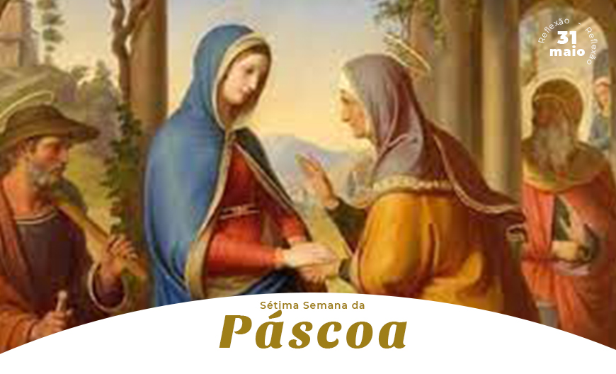Terça-feira, 7ª Semana da Páscoa: Reflexão do Evangelho