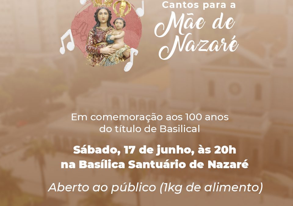 No aniversário do Título Basilical, Padres Barnabitas promovem 9ª edição do recital Cantos para a Mãe de Nazaré